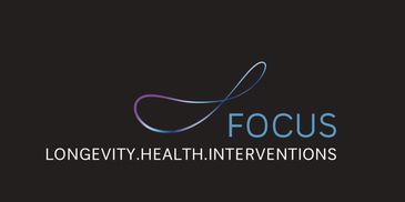 FOCUS LONGEVITY.HEALTH.INTERVENTIONS