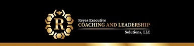Reyes Executive Coaching and Leadership Solutions, LLC