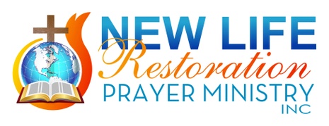 New Life Restoration of prayer ministry Inc