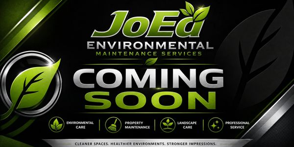 JoEd Environmental Maintenance Services coming soon, focusing on eco-friendly care.