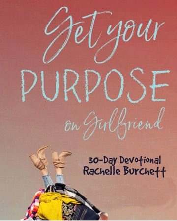 Book cover titled 'Get Your Purpose on Girlfriend' by Rachelle Burchett.
