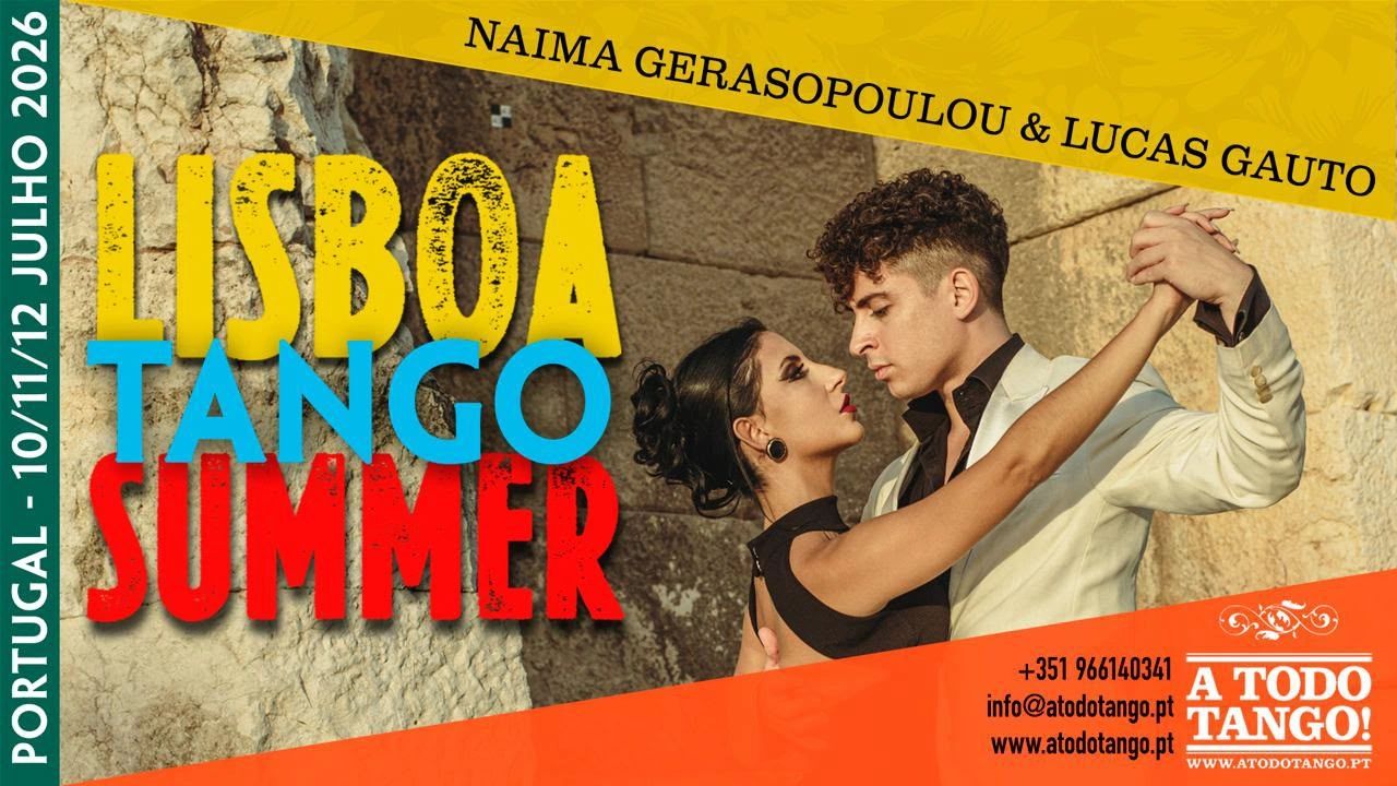 Lisboa Tango Summer festival 10 a 12 de Julho Naima Gerasopoulou e Lucas Gauto A Todo Tango