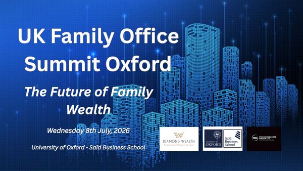 UK Family Office Summit Oxford 2026 | Private Markets Group Ltd, Oxford University & Diamond Wealth