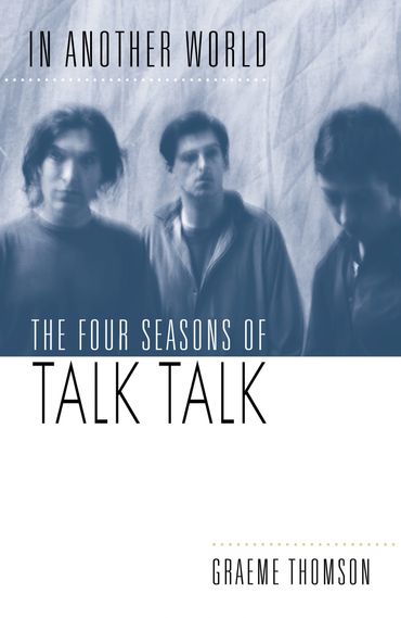 Book cover featuring a blurred image of three men and text about Talk Talk's four seasons.