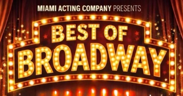 Miami Acting Company presents Best of Broadway.