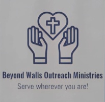 BEYOND WALLS OUTREACH MINISTRIES 

