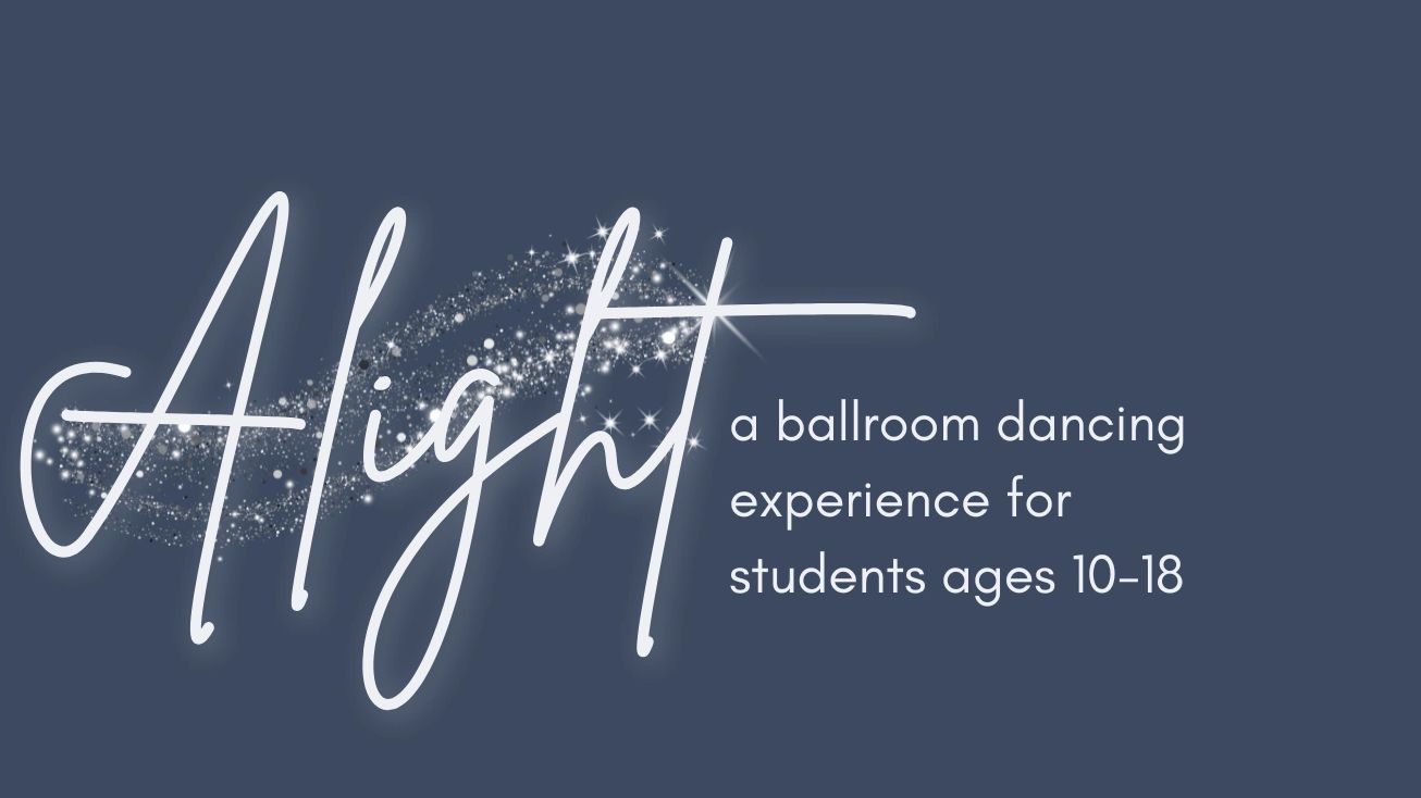 Alight: a ballroom dancing experience for students aged 10-18.