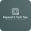 Reyansh's Tech Tips™