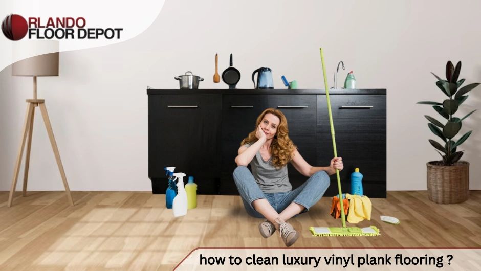 How to Clean Vinyl Plank Flooring