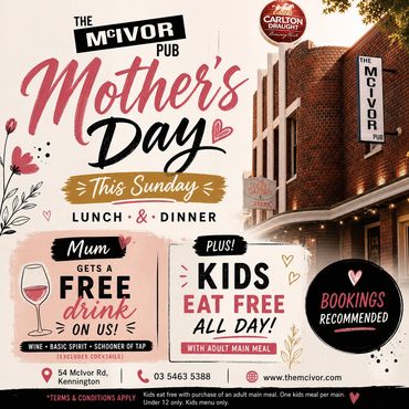 Mother's Day celebration at The McIvor Pub with free drinks for mums and free kids' meals.