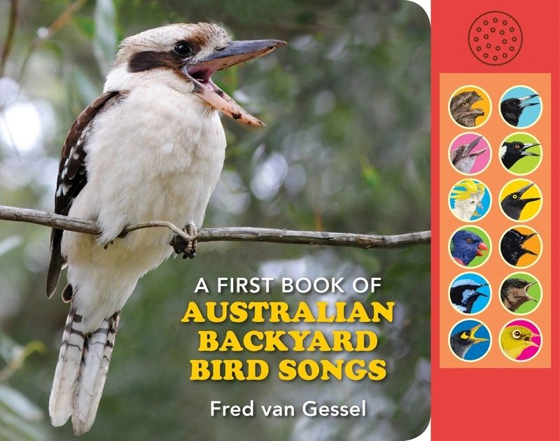 A First Book Of Australian Backyard Bird Songs By Fred Van Gesse