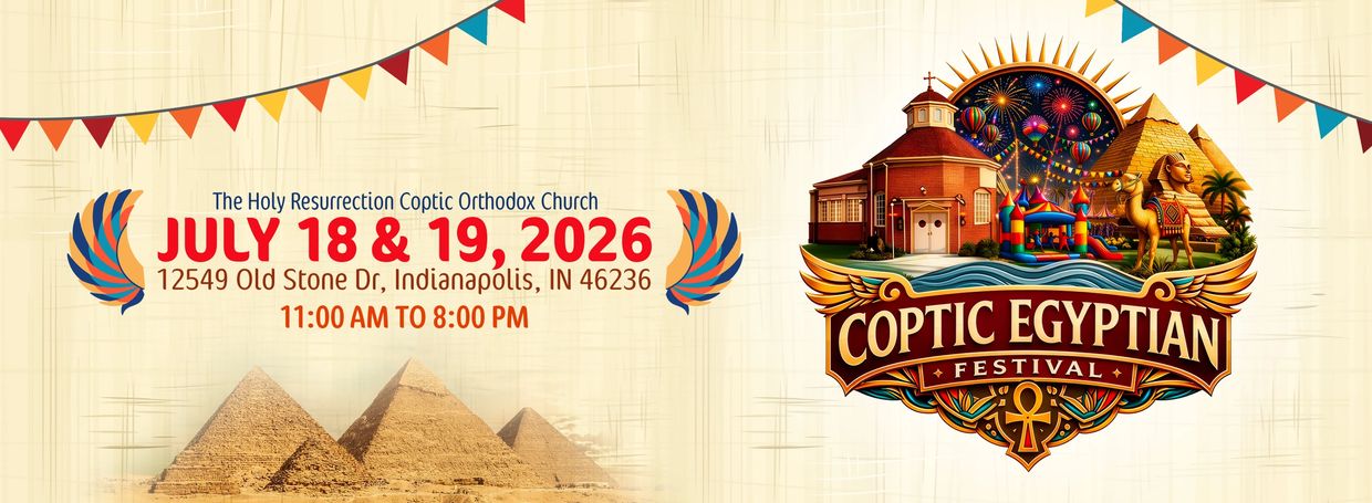Coptic Egyptian Festival at Holy Resurrection Church, July 18-19, 2026, Indianapolis.