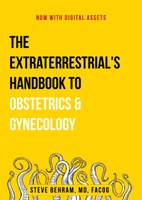 Extraterrestrial's Handbook to Obstetrics & Gynecology