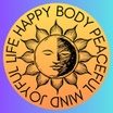 Happy Body,  Peaceful Mind,  Joyful Life.