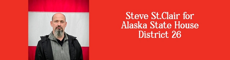 Steve for Alaska State House of Representatives D26