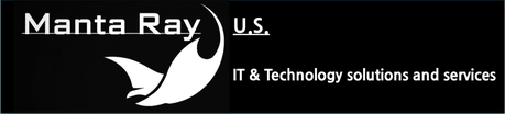 Manta Ray U.S. 
Your IT & Business needs 
covered, TODAY!