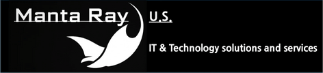 Manta Ray U.S. 
Your IT & Business needs 
covered, TODAY!