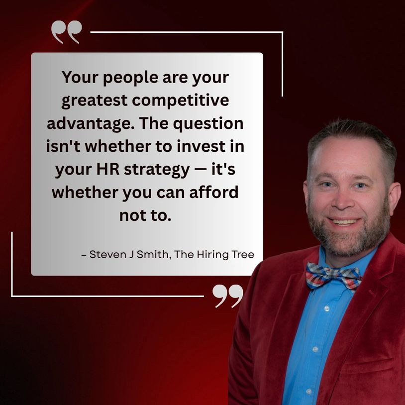 Quote about the value of investing in HR strategy by Steven J Smith.