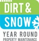 Dirt & Snow Year Round Property Maintenance