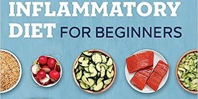 The Complete Anti-Inflammatory Diet for Beginners: A No-Stress Meal Plan with Easy Recipes