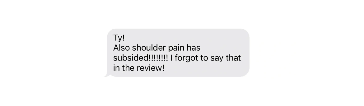Text message expressing relief that shoulder pain has subsided.