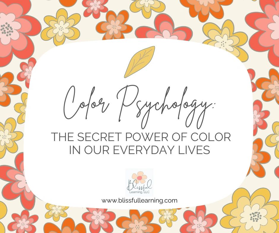 Color Psychology: The Secret Power of Color in Our Everyday Lives