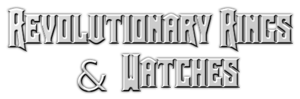 Revolutionary Rings & Watches