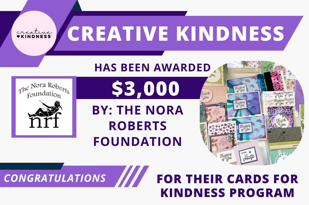 Creative Kindness has received their first grant for $3,000 from The Nora Roberts Foundation.