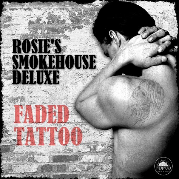 Rosie's Smokehouse Deluxe
Faded Tattoo
Released June 27, 2025