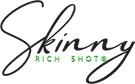SKINNY RICH SHOT®