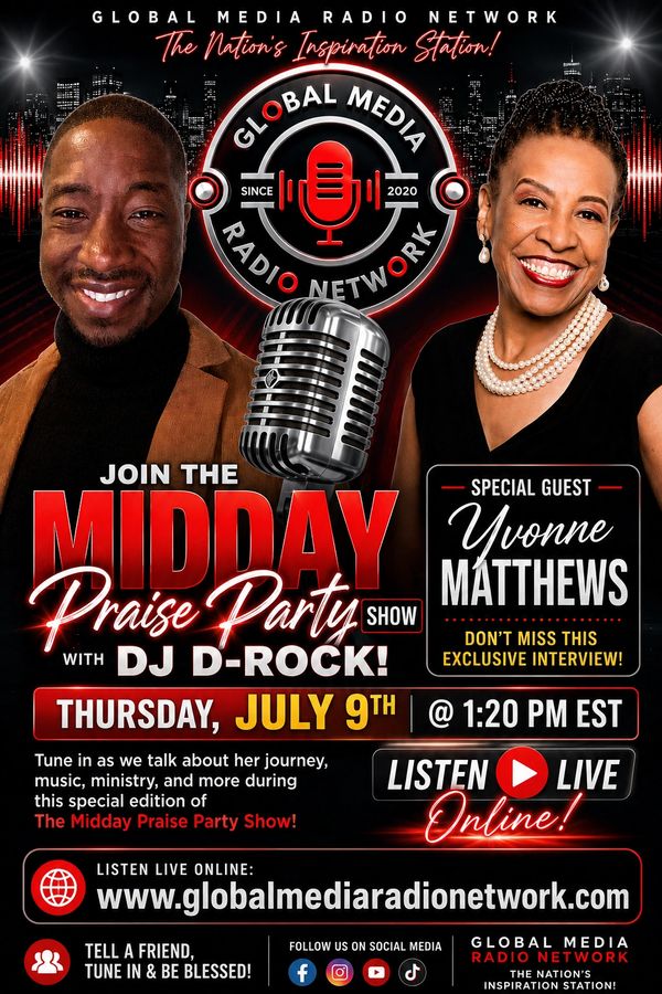 Radio show Midday Praise Party with DJ D-Rock and guest Yvonne Matthews on July 9th.