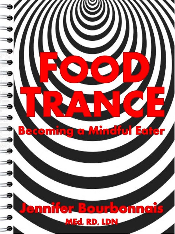 Image of Book, Food Trance, by Jennifer Bourbonnais, MEd, RD, LDN. Lifestyle Nutrition and Wellness.