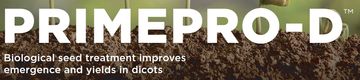 PrimePro-D biological seed treatment for dicot crops.