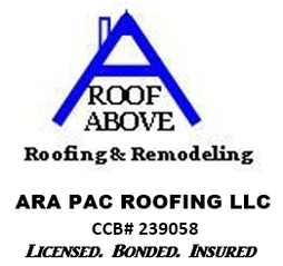 ARA PAC ROOFING LLC A ROOF ABOVE