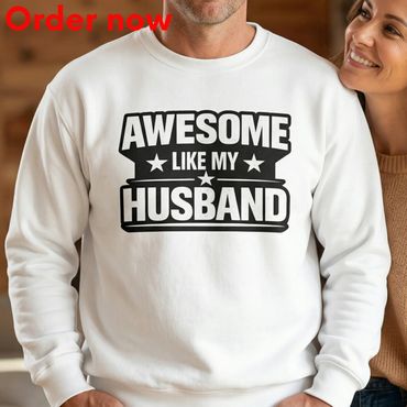 Funny Husband Sweatshirt Awesome Like My Husband Sarcastic Crewneck from Wife Humor Sweatshirt
