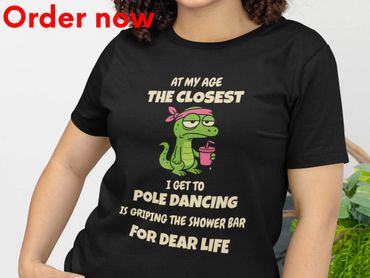 Funny Aging Shirt for Women, Funny Birthday Gift for Her, At My Age Shower Bar Tee, Funny Alligator
