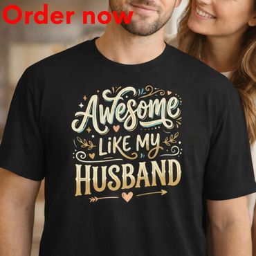 Awesome Like My Husband Shirt, Funny Wife Gift Idea, Romantic Husband Appreciation Tee, Birthday