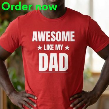 Awesome Like My Dad Shirt, Funny Father Gift From Kids, Family Dad T-Shirt, Birthday Gift Idea