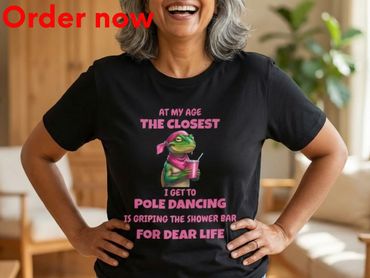 At My Age The Closest I Get To Pole Dancing Funny Reptile Shirt Sarcastic Lizard Humor Gift Women