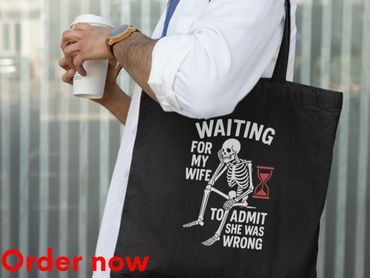 Funny Husband Tote Bag – Waiting For My Wife To Admit She Was Wrong – Sarcastic Marriage Gift