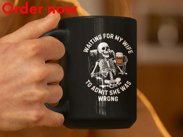Funny Cool Skeleton Husband Dad Waiting Wife Mug, Gift for Father, Friend, Couple, Halloween