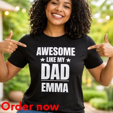 Awesome Like My Dad Shirt Custom Name Personalized Dad Gift Fathers Day Gift from Kids Funny Dad Tee