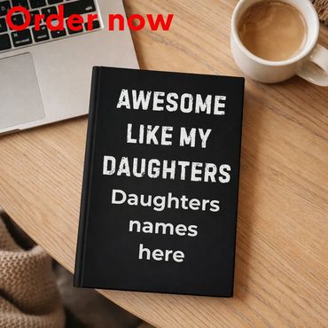 Awesome Like My Daughters Custom Journal, Personalized Dad Gift, Up to Three Names, Father Notebook