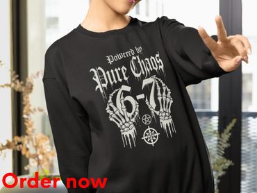 Powered by Pure Chaos 6 7 Sweatshirt, Artistic Skeleton Hands, Graphic Text, Creative Number Design