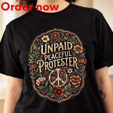 Unpaid Peaceful Protester Shirt, Funny Floral Peace Graphic, Sarcastic Gift Idea, Statement Tee