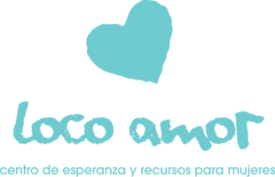 Loco Amor: Centro de Esperanza y Recursos Para Mujeres
