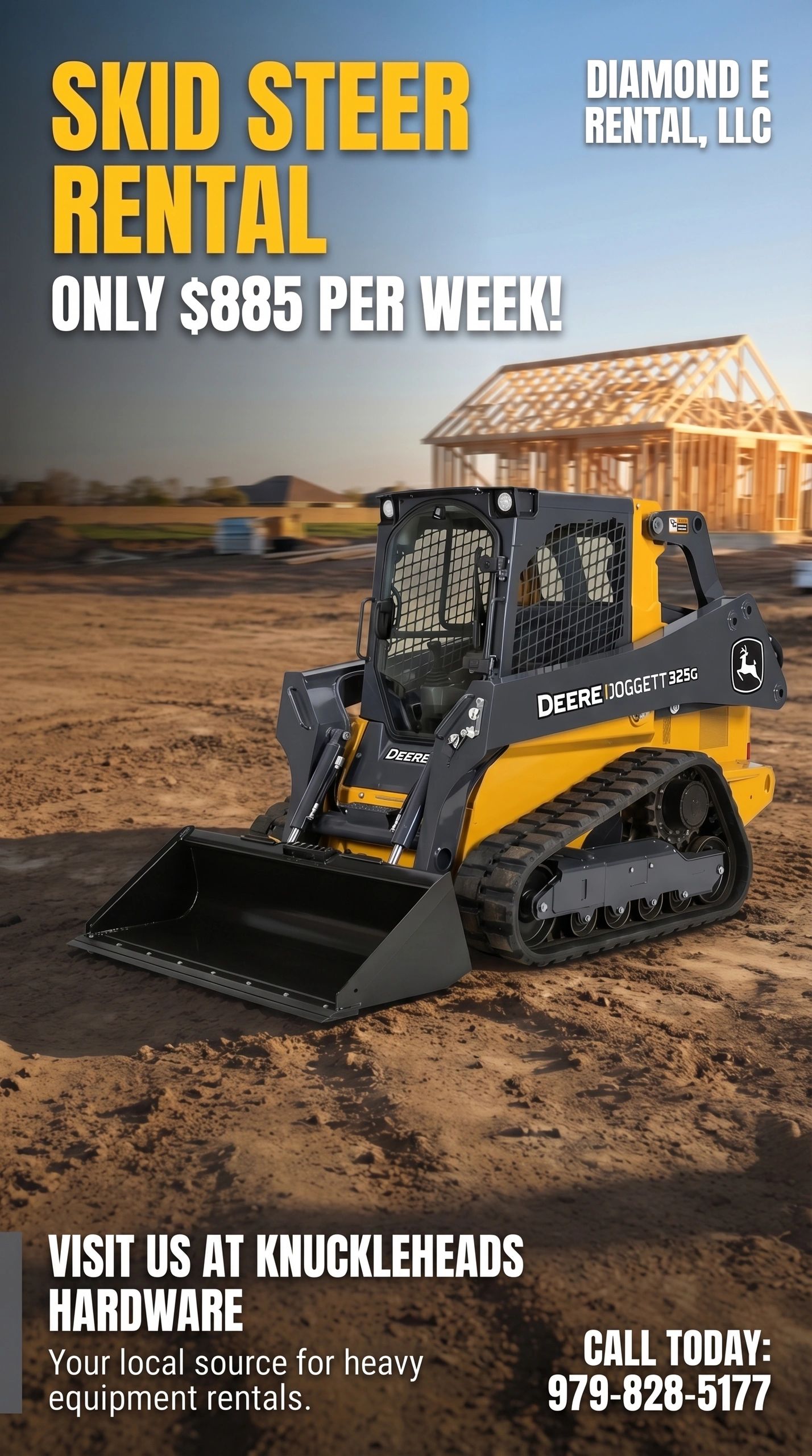 Skid steer rental at $885 per week from Diamond E Rental, LLC, available at Knuckleheads Hardware.