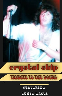 CRYSTAL SHIP
Tribute to the Doors
featuring
Eddie Racci