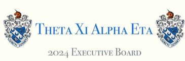 Theta Xi Alpha Eta 2024 Executive Board banner with crest logos.