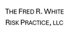 FRED R. WHITE RISK MANAGEMENT & CONSULTING, LLC